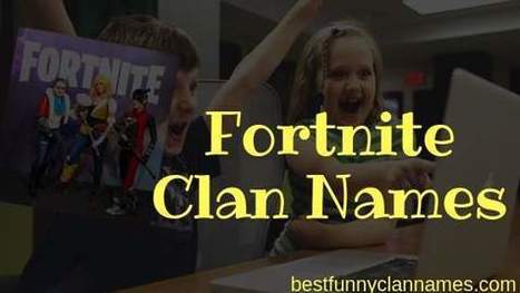 50 Good Funny And Creative Fortnite Clan Name