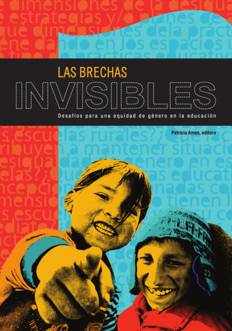 Libro - Las brechas invisibles: desafíos para una equidad de género en la educación | Asómate | Educación, TIC y ecología | Scoop.it