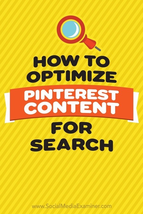 How to Optimize Pinterest Content for Search   | digital marketing strategy | Scoop.it