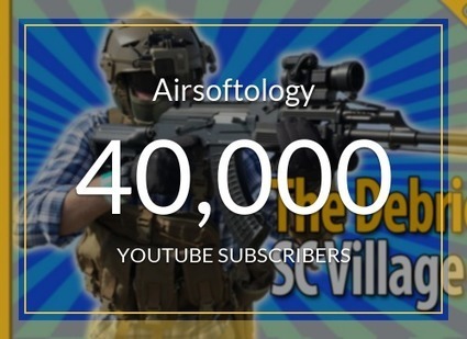 BIG 40-K for AIRSOFTOLOGY! - YouTube and soon...the WORLD! | Thumpy's 3D House of Airsoft™ @ Scoop.it | Scoop.it
