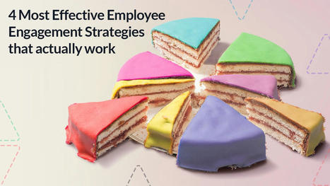 4 Most Effective Employee Engagement Strategies for 2022 | peopleHum | Retain Top Talent | Scoop.it
