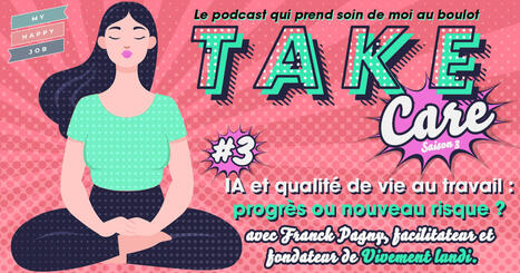 PODCAST | IA et qualit&eacute; de vie au travail : progr&egrave;s ou nouveau risque ? | Innovations - Management | Scoop.it