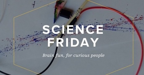 Science Friday - Resource for Teachers and Students via Educators' tech  | iGeneration - 21st Century Education (Pedagogy & Digital Innovation) | Scoop.it