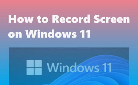 Top 4 Ways | How to Record Screen on Windows 11 with Ease | SwifDoo PDF | Scoop.it