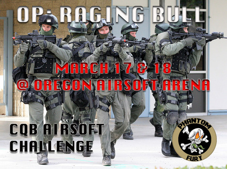 Airsoft Pacific - OP: Raging Bull Phantom Fury Airsoft CQB Challenge | Thumpy's 3D Airsoft & MilSim EVENTS NEWS ™ | Scoop.it