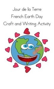 French Earth day Writing and Craft Activity - Jour de la Terre | Primary French Immersion Education | Scoop.it