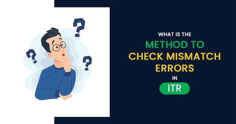 How to Identify Mismatches Data Before ITR e-Filing | Tax Professional Blogs | Scoop.it