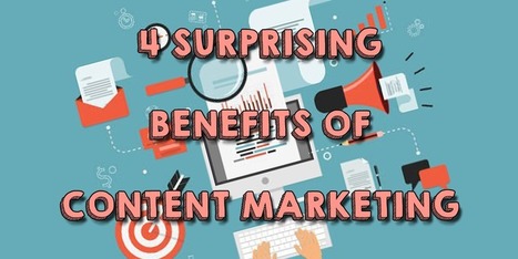 4 Surprising Benefits of Content Marketing | Public Relations & Social Marketing Insight | Scoop.it