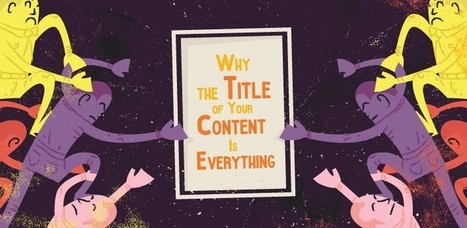 Why the Title of Your Content Is Everything | 21st Century Public Relations | Scoop.it