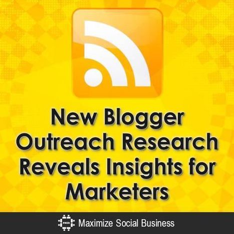 New Blogger Outreach Research Reveals Insights for Marketers | Public Relations & Social Marketing Insight | Scoop.it