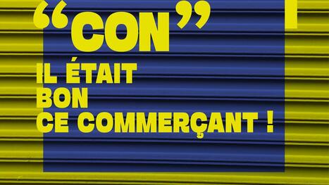 "C’est con, il était bon ce commerçant", la campagne choc de l’Oise au secours du commerce de centre-ville | revue de presse | Scoop.it