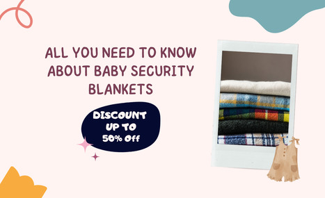 All You Need To Know About Baby Security Blankets | Milk Snob | Scoop.it