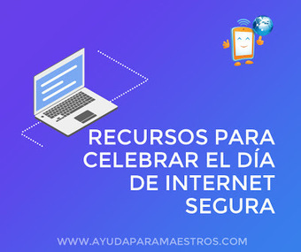 Recursos para celebrar el Día de Internet Segura | TIC & Educación | Scoop.it