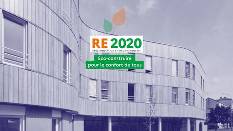 R&eacute;glementation Environnementale 2020 : quelles d&eacute;finitions et quels objectifs pour le volet environnemental ? | RE2020 | Scoop.it