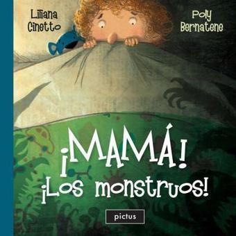 ¡Mamá!¡Los monstruos!, de Liliana Cinetto y Poly Bernatene – Novedad de Pictus | Bibliotecas Escolares Argentinas | Scoop.it
