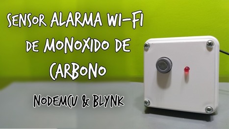 Alarma de monoxido de carbono Wi-Fi casera con NodeMCU y Blynk  | tecno4 | Scoop.it