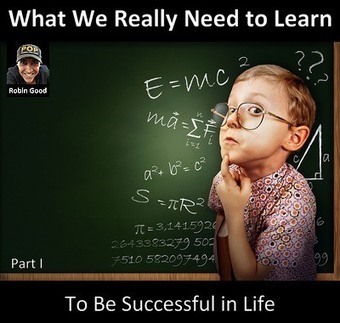 What We Really Need To Learn To Be Successful In Life - Part I | E-Learning-Inclusivo (Mashup) | Scoop.it