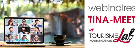Des webinaires pour mettre en lumière des solutions innovantes dans le secteur du tourisme | Dynamiques des territoires en Nouvelle-Aquitaine | Scoop.it