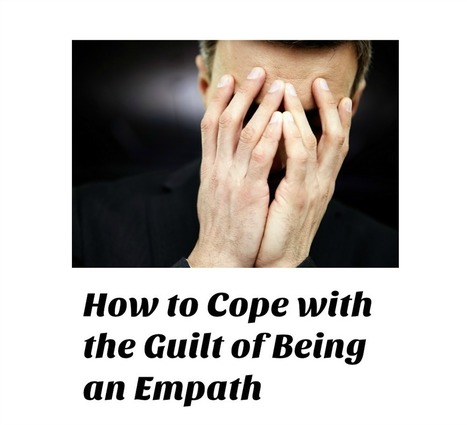 How empaths can cope with empathic guilt | Empaths | Scoop.it