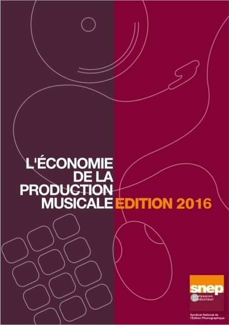 Economie de la Production Musicale - Edition 2016 - SNEP | ON-TopAudio | Scoop.it