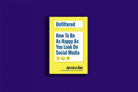 Book of the Week: Unfiltered - How To Be As Happy As You Look On Social Media | E-Books & Books (Pdf Free Download) | Scoop.it