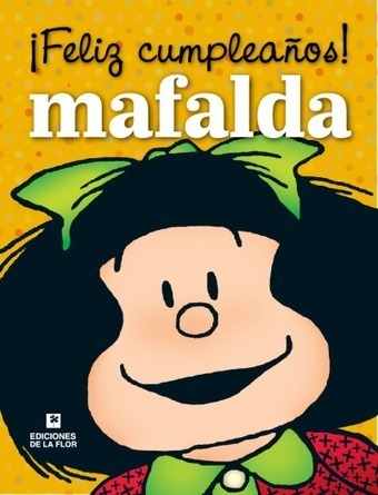 29 de septiembre: Feliz cumpleaños #Mafalda  #50AñosMafalda | Bibliotecas Escolares Argentinas | Scoop.it