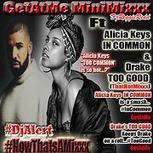 GetAtMeMiniMixxx ft AliciaKeys In Common and Drake Too good | GetAtMe | Scoop.it