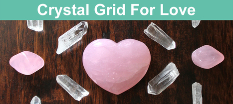 Crystal Grid For Love - Attract a Loving Relationship  | Crystal Grids for Healing | Scoop.it