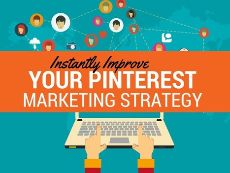 26 Tips to Instantly Improve Your Pinterest Marketing Strategy | SocialMedia_me | Scoop.it