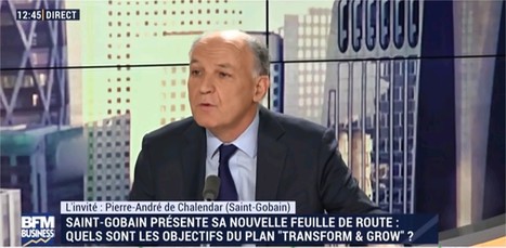L'invité : Pierre-André de Chalendar (Saint-Gobain) - BFM Business | Transform and Grow | Scoop.it