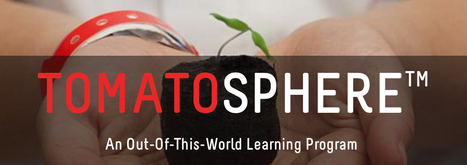 Tomatosphere - An Out-Of-This-World Learning Program #LetsTalkScience | iPads, MakerEd and More  in Education | Scoop.it