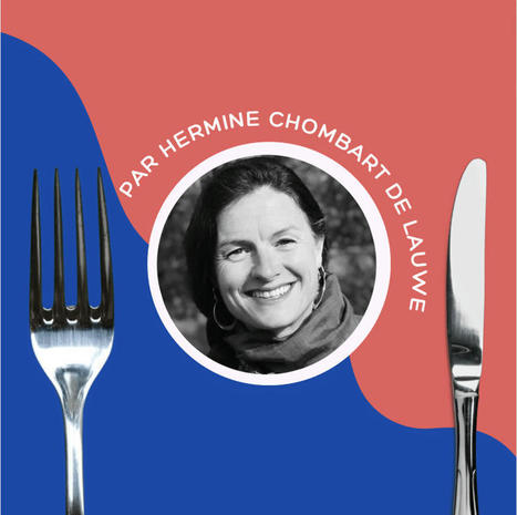 ALIMENTATION : Best of par Hermine Chombart de Lauwe, Déléguée générale du Conseil National pour la Résilience Alimentaire | CIHEAM Press Review | Scoop.it