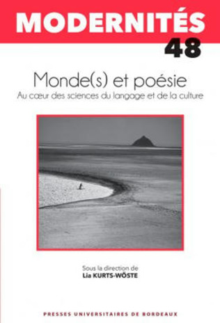 (Parution) Modernités, n° 48 : Monde(s) et poésie. Au cœur des sciences du langage et de la culture (dir. Lia Kurts-Wöste) | Poezibao | Scoop.it