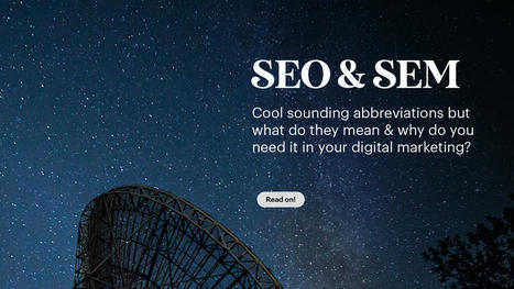 SEO & SEM - what are they exactly and why do you need them? | Search Engine Optimization | Scoop.it
