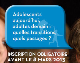 Forum Adolescences 2013 : Invitation au Forum national | Buzz e-sante | Scoop.it