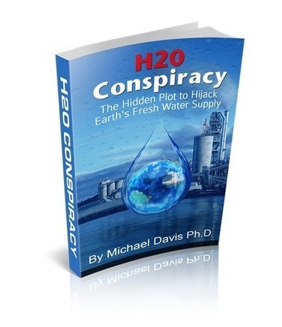 H20 Conspiracy The Hidden Plot Hijack Earth's Fresh Water Supply Book PDF Download | Ebooks & Books (PDF Free Download) | Scoop.it