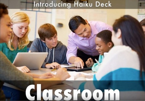 Haiku Deck launches classroom platform to help teachers and students build presentations | Android and iPad apps for language teachers | Scoop.it