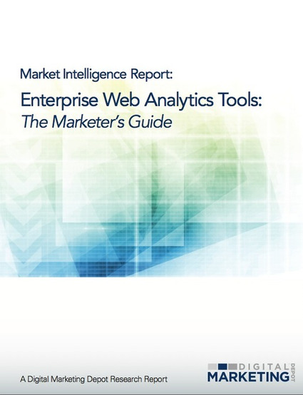 Enterprise Web Analytics Tools: The Marketer's Guide - Digital Marketing Depot | #TheMarketingAutomationAlert | The MarTech Digest | Scoop.it