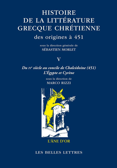 Vient de para&icirc;tre : Histoire de la litt&eacute;rature grecque chr&eacute;tienne des origines &agrave; 451. Tome V - Du IVᵉ si&egrave;cle au concile de Chalc&eacute;doine (451). L'&Eacute;gypte et Cyr&egrave;ne. | - Lettre d'information Orient & M&eacute;diterran&eacute;e - | Scoop.it