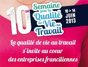 10e semaine pour la qualité de vie au travail, du 10 au 14 juin 2013 | Management contemporain à l'innovation managériale - Droit social | Scoop.it