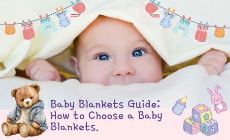 Baby Blankets Guide: How to Choose a Baby Blankets. - Contacttelefoonnummer.com | Milk Snob | Scoop.it