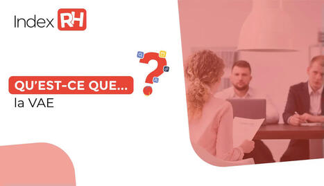 Qu'est-ce que… la VAE ? | Formation technique et professionnelle - FTP | Scoop.it