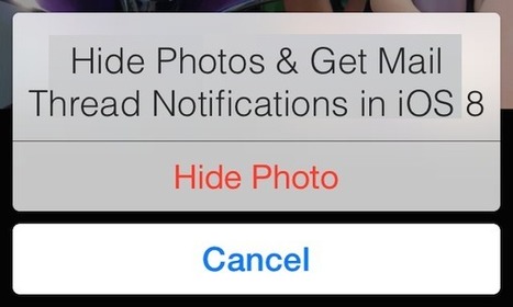 iOS 8: Hide Photos and Receive Specific Email Notifications | iGeneration - 21st Century Education (Pedagogy & Digital Innovation) | Scoop.it
