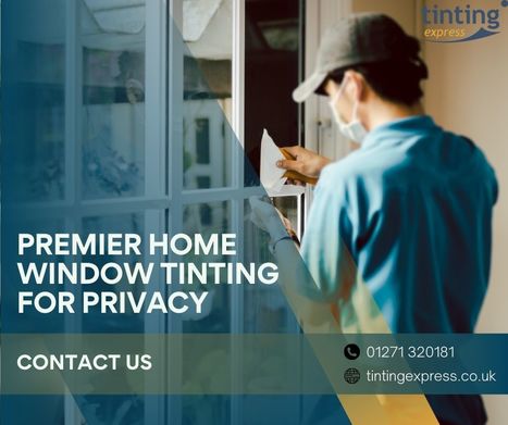 Premier Home Window Tinting for Privacy | Tinting Express Limited | Scoop.it