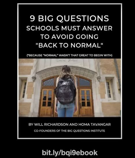 Free eBook - 9 Big Questions Schools Must Answer to Avoid Going "back to normal" by Will Richardson and Homa Tavangar&nbsp; | blended learning | Scoop.it