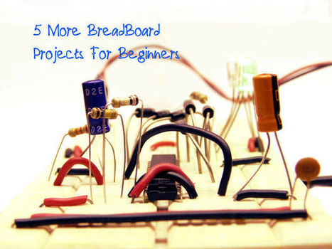 Let's Make! 5 More BreadBoard Projects for Beginners : 11 Steps (with Pictures) | tecno4 | Scoop.it