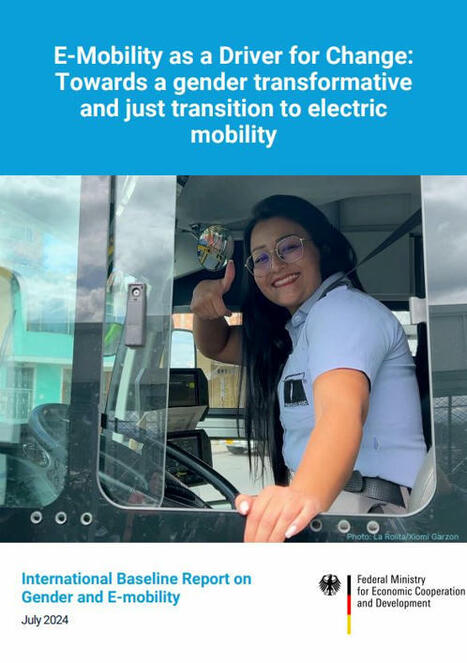E-Mobility as a Driver for Change: Towards a gender transformative and just transition to electric mobility | Women and Gender Studies | Scoop.it