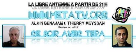 Ce soir Alain Benajam et Thierry Meyssan sont invit&eacute;s sur la Libre Antenne | ACTUALIT&Eacute; | Scoop.it