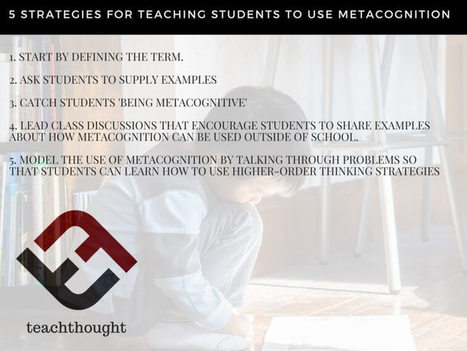 5 Strategies For Teaching Students To Use Metacognition | #LEARNing2LEARN  | 21st Century Learning and Teaching | Scoop.it