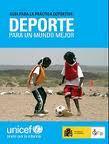 GUÍA PARA LA PRÁCTICA DEPORTIVA. DEPORTE PARA UN MUNDO MEJOR. -Unicef- | Educación Física. Compartiendo en la Red | Scoop.it